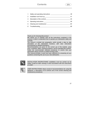 Page 2Contents
37 1. Safety and operating instructions __________________________ 38
2. Installation and hook-up__________________________________41
3. Description of the controls ________________________________ 45
4. Operating instructions ___________________________________ 56
5. Cleaning and maintenance _______________________________ 64
6. Troubleshooting ________________________________________ 68
Thank you for choosing this product. 
We advise you to carefully read all the instructions contained in this...