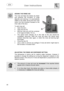 Page 21 
 
User instructions   
 
56  
 ADDING THE RINSE AID  The rinse aid helps the dishes dry faster 
and prevents the formation of scale 
deposits and staining; it is automatically 
added to the water during the final rinse 
cycle, from the container situated on the 
inner side of the door. 
 To add rinse aid: 
•  Open the door. 
•  Open the door S.  
•  Add the rinse aid until the container 
is full (approximately 140 cc). 
 
 
•  The optical level indicator O on the side of the cap should be 
completely...
