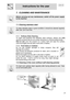 Page 21
 
Instructions for the user 
 
 
 47 
7. CLEANING AND MAINTENANCE   
  
 Before carrying out any maintenance, switch off the power supply 
to the machine. 
 
7.1  Cleaning stainless steel   
  
 To keep stainless steel in good cond ition it should be cleaned regularly 
after use. Let it cool first. 
 7.1.1 Ordinary Daily Cleaning 
To clean and preserve the stainl ess steel surfaces, always use only 
specific products that do  not contain abrasives or chlorine-based acids. 
How to use: pour the product...