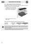 Page 38Instructions for the User
388.6.1 Before starting the automatic cleaning cycle
Pyrolysis may be carried out at any time of the day or night (if you wish to
benefit from the lower cost of electricity overnight).
•  Completely remove all accessories
from inside the oven and the roof
lining, as shown in the illustration.
•  Make sure that the oven door is
firmly closed.
Refer to the following diagram for setting the cleaning cycle duration:
CLEANING
DURATION
LIGHT DIRTMEDIUM DIRTHEAVY DIRT
90 MIN. 135 MIN....