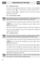 Page 20Instructions for the User
22
6.5.3 Stopping the buzzer
The buzzer stops automatically after about seven minutes. It can be deactivated
manually by pressing  . If a semi-automatic or automatic cooking process is
programmed, pressing   to deactivate the buzzer will ensure that cooking
continues in manual mode.
6.5.4 Semi-automatic cooking
Semi-automatic cooking is the function which allows a cooking operation to be
started and then ended after a specific length of time set by the user.
Having selected a...