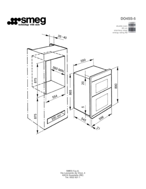 Page 4 
DO4SS-5 
double oven 
60 cm 
stainless steel 
energy rating AB  
 
SMEG S.p.A.Via Leonardo da Vinci, 442016 Guastalla (RE)Tel. 0522 821 1 
