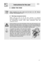 Page 1617
Instructions for the user
6.  USING THE OVEN
6.1  Warnings and general advice
Before using the oven for the first time, pre-heat it to maximum
temperature (250°C) for long enough to burn off any oily residues left by
the manufacturing process, which might contaminate foods with
unpleasant odours. 
Before operating the oven, make sure the timer is on  “Manual
cooking”. (See paragraph 3.3.2.)
During cooking, do not cover the bottom of the oven with aluminium or tin
foil and do not place pans or oven...