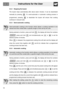 Page 17Instructions for the User
18
6.5.3 Stopping the buzzer
The buzzer stops automatically after about seven minutes. It can be deactivated
manually by pressing  . If a semi-automatic or automatic cooking process is
programmed, pressing   to deactivate the buzzer will ensure that cooking
continues in manual mode.
6.5.4 Semi-automatic cooking
Semi-automatic cooking is the function which allows a cooking operation to be
started and then ended after a specific length of time set by the user.
Having selected a...