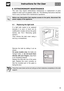 Page 32Instructions for the User
33
9. EXTRAORDINARY MAINTENANCE
The oven may require extraordinary maintenance or replacement of parts
subject to wear such as gaskets, bulbs, etc. The following instructions describe
how to carry out these minor maintenance operations.
Before any intervention that requires access to live parts, disconnect the
power supply of the appliance.
9.1 Replacing the light bulb
If a light bulb needs to be replaced
because it is worn or burnt out (in
multifunction models remove the guide...