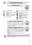 Page 13
 
Instructions for the user  
  
FUNCTION SWITCH KNOB 
Turn the knob to select from the following functions: 
  
  
NO FUNCTION SET 
 
GRILL ELEMENT + VENTILATION 
  
UPPER AND LOWER HEATING 
ELEMENTS 
 
LOWER HEATING ELEMENT + 
VENTILATION 
 
UPPER AND LOWER HEATING 
ELEMENTS +  VENTILATION 
  
LOWER HEATING ELEMENT +  
FAN-ASSISTED HEATING 
ELEMENT 
  
GRILL ELEMENT 
 
FAN-ASSISTED HEATING 
ELEMENT + VENTILATION 
  
 
DEFROSTING 
 
COOKING HOB BURNER COMMAND KNOB 
The flame is lit by pressing the knob...