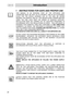 Page 2 Introduction 
 
20 
1 INSTRUCTIONS FOR SAFE AND PROPER USE 
 THIS MANUAL IS AN INTEGRAL PART OF THE APPLIANCE AND 
THEREFORE MUST BE KEPT IN ITS ENTIRETY AND IN AN ACCESSIBLE 
PLACE FOR THE WHOLE WORKING LIFE OF THE HOB. WE ADVISE 
READING THIS MANUAL AND ALL THE INSTRUCTIONS THEREIN BEFORE 
USING THE HOB. ALSO KEEP THE SERIES OF NOZZLES SUPPLIED. 
INSTALLATION MUST BE CARRIED OUT BY QUALIFIED PERSONNEL IN 
ACCORDANCE WITH THE REGULATIONS IN FORCE.  THIS APPLIANCE IS 
INTENDED FOR DOMESTIC USES AND...