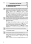 Page 1214
Instructions for the user
7.7 Programmed cooking procedures
7.7.1 Semiautomatic cooking
Semiautomatic cooking is the function which allows a cooking operation to
be started and then ended after a specific length of time set by the user.
Select a function (see paragraph “7.6 Selecting a function”) and press PT1
twice. The display will show the   figures and the   symbol
(flashing).
Turn PT1 to the right or left to set the minutes of cooking (from 00:01 to
23:59). A few seconds after the required...