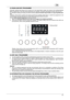 Page 18                               EN  
 17 
 
5.2 WASH-AND-DRY PROGRAMME  Automatic  washing  and  drying  can  be  carried  out  in the  tough  fabrics  (cotton  and  colours)  and  synthetic/delicate 
fabrics programmes. If the wool wash programmes are  selected, automatic drying after the wash cannot be set. 
For automatic washing and drying, the load of laund ry must not exceed 4 kg  of cotton or  2 kg of synthetic fab-
rics .  
Therefore,  if  the  load  for  washing  and  drying  excee ds  the...