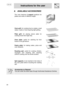 Page 20
 
 
Instructions for the user 
 
54 
8.  AVAILABLE ACCESSORIES 
 
The oven features  4 support positions for 
plates and racks of different height. 
   Oven grill:  for cooking food on plates, small 
cakes, roasts or food requiring light grilling. 
   
Plate grill:  for placing above plate for 
cooking foods that might drip. 
   
Oven plate:  useful for catching fat from 
foods on the grill above. 
   
Pastry plate:  for baking cakes, pizza and 
oven desserts. 
   
Roasting spit:  useful for cooking...