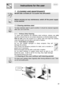 Page 22
 
Instructions for the user 
 
 
 49 
7. CLEANING AND MAINTENANCE 
 
NEVER USE A STEAM JET TO CLEAN THE APPLIANCE. 
 
  
 Before carrying out any maintenan ce, switch off the power supply 
to the machine. 
7.1 Cleaning stainless steel  
  
 To keep stainless steel in good condition it should be cleaned regularly 
after use. Let it cool first. 
7.1.1  Ordinary Daily Cleaning 
To clean and preserve the stainless steel surfaces, always use  only 
specific products that do  not contain abrasives or...