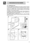 Page 6
 
Instructions for the installer 
 
 
 33 
2.2 Installing the oven 
The oven is designed for installation into any piece of furniture as long as 
it is heat-resistant. Proceed according to the dimensions shown in Figures 
1,  2 and 3 . For installing under a work top, follow the dimensions given in 
Figure  3. For installing under a work top beneath a hob with controls 
connected to the oven, ensure a minimum clearance from any side walls 
of at least 110 mm as shown in Figure  1.  
For installing in a...