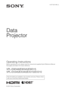 Page 14-577-251-11 (1)
© 2015 Sony Corporation
Data
Projector
Operating Instructions
Before operating the unit, please read this manual and supplied Quick Reference Manual 
thoroughly and retain it for future reference.
VPL-EW348/EW345/EW315
VPL-EX345/EX340/EX315/EX310
Not all models are available in all countries and area. Please check 
with your local Sony Authorized Dealer. 