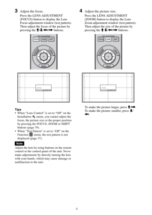 Page 99
3Adjust the focus.
Press the LENS ADJUSTMENT 
(FOCUS) button to display the Lens 
Focus adjustment window (test pattern). 
Then adjust the focus of the picture by 
pressing the M/m/