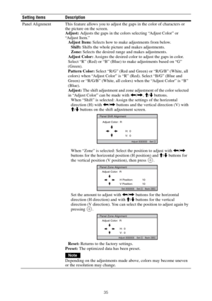 Page 3535
Panel Alignment This feature allows you to adjust the gaps in the color of characters or 
the picture on the screen.
Adjust: Adjusts the gaps in the colors selecting “Adjust Color” or 
“Adjust Item.”
Adjust Item: Selects how to make adjustments from below.
Shift: Shifts the whole picture and makes adjustments.
Zone: Selects the desired range and makes adjustments.
Adjust Color: Assigns the desired color to adjust the gaps in color. 
Select “R” (Red) or “B” (Blue) to make adjustments based on “G”...