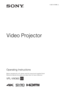 Page 1Operating Instructions
Before operating the unit, please read this manual and supplied Quick 
Reference Manual thoroughly and retain them for future reference.
VPL-VW365
4-580-167-01 (1)
Video Projector 