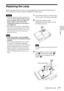 Page 5353Replacing the Lamp
Others
Replacing the Lamp
Replace the lamp with a new one if a message displayed on the projected image (page 50).
Use an LMP-D213 projector lamp (not supplied) for replacement.
 The lamp remains hot after the projector is 
turned off. If you touch the lamp, you may 
burn your finger. When you replace the 
lamp, wait for at least an hour after 
turning off the projector for the lamp to 
cool sufficiently.
 Do not allow any metallic or inflammable 
objects into the lamp replacement...