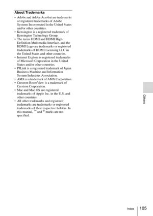 Page 105105Index
Others
About Trademarks
 Adobe and Adobe Acrobat are trademarks 
or registered trademarks of Adobe 
Systems Incorporated in the United States 
and/or other countries.
 Kensington is a registered trademark of 
Kensington Technology Group.
 The terms HDMI and HDMI High-
Definition Multimedia Interface, and the 
HDMI Logo are trademarks or registered 
trademarks of HDMI Licensing LLC in 
the United States and other countries.
 Internet Explore is registered trademarks 
of Microsoft Corporation in...