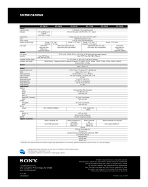 Page 8© 2007 Sony Electronics Inc. All rights reserved.
Reproduction in whole or in part without written permission is prohibited.
Features and specifications are subject to change without notice.
All non-metric weights and measurements are approximate.
Sony, Remote Commander and Side Shot are trademarls of Sony.
Kensington is a trademark of Kensington Technology Group.
Microsoft and Powerpoint are trademarks of Microsoft.
• Halogenated flame retardants are not used in cabinets or printed wiring boards.
•...