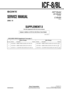 Page 13SERVICE MANUAL
2000. 10
2 3-027-089-31 CABINET (FRONT) (SILVER) (ICF-8: AEP, UK)
11 3-027-090-21 CABINET (REAR) (SILVER) (ICF-8: AEP, UK)
13 3-027-091-21 LID, BATTERY CASE (SILVER) (ICF-8: AEP, UK)
ICF-8/8L
SUPPLEMENT-3
File this supplement with the service manual.
AEP Model
UK Model
ICF-8/8L
E Model
ICF-8
Subject: Addition of ICF-8 (E, 6E) Silver Color Model
• EXPLODED VIEWS (Supplement-2 see page 1)
Before Change After Change
Part No. Description Remark
3-027-089-31 CABINET (FRONT) (SILVER) (ICF-8:...