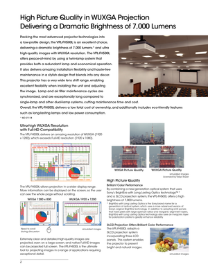 Page 22
High Pict\bre Q\bality
Brilliant Color Performance
By combining a new-generation optical \fy\ftem that u\fe\f 
Sony\b\f BrightEra with Long La\fting Optic\f \ltechnology™* 
and a 3LCD projection \fy\ftem, the VPL-FH500L offer\f a high 
brightne\f\f of 7,000\l lumen\f.
* BrightEra with Long La\fting Optic\f \li\f the Sony brand name for a  generation of optical \fy\l\ftem, which u\fe\f a more advanced ver\fion of 
Sony'\f original Bright\lEra technology.  In addition to adopting LCD pane\ll\f 
that...