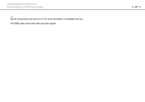 Page 8181nN Using Peripheral Devices >
Connecting an External Display
✍See the manual that came with your TV for more information on installation and use.
The HDMI cable carries both video and audio signals. 