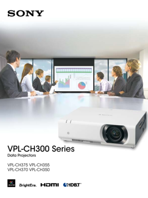 Page 11
VPL-CH300 Series
Data Projectors
VPL-CH375 VPL-CH355
VPL-CH370 VPL-CH350 