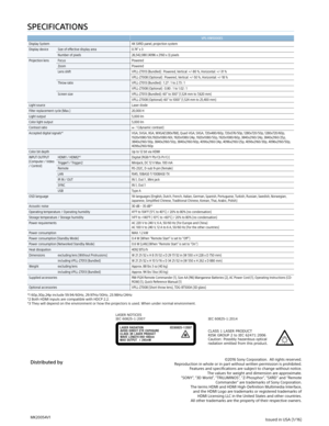 Page 8MK20054V1
Distributed by©2016 Sony Corporation.  All rights reserved.Reproduction in whole or in part without written permission is prohibited.Features and specifications are subject to change without notice.The values for weight and dimension are approximate.“SONY”, “3D World”, “TRILUMINOS”, “Z-Phosphor”, “SXRD” and “Remote Commander” are trademarks of Sony Corporation.The terms HDMI and HDMI High-Definition Multimedia Interface, and the HDMI Logo are trademarks or registered trademarks of HDMI...