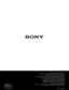 Page 8©2015 Sony Corporation.  All rights reserved.
Reproduction in whole or in part without written permission is prohibited. Features and specifications are subject to change without notice. The values for mass and dimension are approximate.
“SONY” , “BrightEra” and “Remote Commander” are trademarks of Sony Corporation. Trademark PJLink is a trademark applied for trademark rights in Japan,   
the United States of America and other countries and areas.
The terms HDMI and HDMI High-Definition Multimedia...