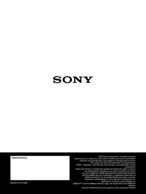 Page 8
MK20015V1YIT15SEP
Distr\2512015 Son
Repr F The v
\223SONY\224 Cor
T the Unit
The t  
and the HDMI L  
HDMI Licensing LLC in the Unit Pix App St
HDBaseT\231 and the HDBaseT  Alliance
All other tr   