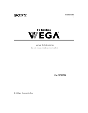 Page 159 Conexión de equipo adicional4-094-813-41
KV-29FS100L
© 2003 por Corporación Sony
Manual de Instrucciones
Lea este manual antes de operar el producto
01ES01COV-BR2.book  Page 1  Tuesday, May 20, 2003  2:19 PM 