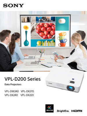 Page 1VPL-D200 Series
Data Projectors
VPL-DW240   VPL-DX270
VPL-DX240    VPL-DX220   