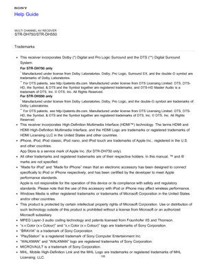 Page 162MULTI CHANNEL AV RECEIVER
STR-DH750/STR-DH550
Trademarks
This receiver incorporates  Dolby (*) Digital and Pro Logic Surround and the DTS (**)  Digital Surround
System.
For STR- DH750 only
* Manufactured under  license from Dolby  Laboratories. Dolby, Pro  Logic, Surround EX, and the  double - D symbol  are
trademarks  of Dolby  Laboratories.
** For DTS patents,  see http://patents.dts.com. Manufactured under  license from DTS Licensing Limited. DTS, DTS-
HD, the  Symbol, & DTS and the  Symbol  together...