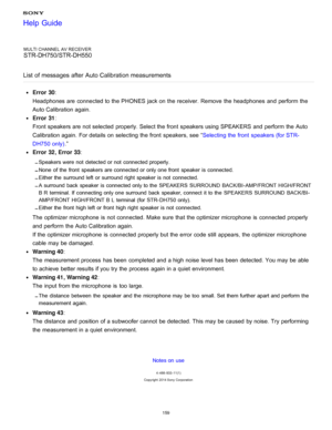 Page 166MULTI CHANNEL AV RECEIVER
STR-DH750/STR-DH550
List of messages after  Auto Calibration measurements
Error  30 : 
Headphones are  connected to the PHONES  jack on the receiver. Remove  the headphones  and perform  the
Auto Calibration again.
Error  31 : 
Front speakers are  not selected  properly. Select the front  speakers using SPEAKERS  and perform  the Auto
Calibration  again.  For details on selecting  the front  speakers, see “ Selecting the front  speakers (for STR-
DH750 only) .”
Error  32, Error...