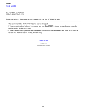 Page 207MULTI CHANNEL AV RECEIVER
STR-DH750/STR-DH550
The sound skips  or fluctuates, or the connection is lost (for STR-DH750 only).
The  receiver and the BLUETOOTH device are  too far apart.
If there are  obstructions between the receiver and your  BLUETOOTH device, remove these  or move  the
receiver and/or device avoid them.
If there is  a device that generates  electromagnetic radiation, such as a wireless LAN,  other BLUETOOTH
device, or a microwave oven nearby, move  it away.
Notes on use
4 -488 -933...