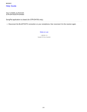 Page 210MULTI CHANNEL AV RECEIVER
STR-DH750/STR-DH550
SongPal application is closed (for STR-DH750 only).
Disconnect  the BLUETOOTH connection on your  smartphone, then  reconnect it to the receiver again.
Notes on use
4 -488 -933 -11(1)
Copyright  2014 Sony  Corporation
Help Guide
203  