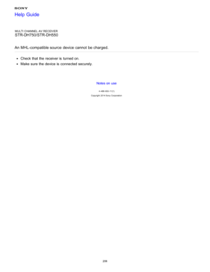 Page 213MULTI CHANNEL AV RECEIVER
STR-DH750/STR-DH550
An MHL-compatible source  device cannot  be charged.
Check that the receiver is  turned on.
Make  sure  the device is  connected securely.
Notes on use
4 -488 -933 -11(1)
Copyright  2014 Sony  Corporation
Help Guide
206  