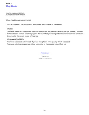Page 230MULTI CHANNEL AV RECEIVER
STR-DH750/STR-DH550
When  headphones are connected
You can only select this sound  field if headphones  are  connected to the receiver.
HP 2CH :
This mode  is  selected  automatically if you use headphones  (except when [Analog Direct] is  selected). Standard
2-channel  stereo sources  completely bypass the sound  field processing and multi-channel  surround  formats are
downmixed to 2 channels  except  LFE signals.
HP Direct (HP  DIRECT) :
This mode  is  selected  automatically...