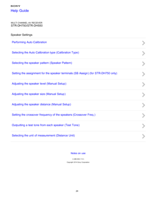Page 36MULTI CHANNEL AV RECEIVER
STR-DH750/STR-DH550
Speaker Settings Performing  Auto Calibration
Selecting the Auto Calibration type (Calibration Type )
Selecting the speaker pattern (Speaker Pattern)
Setting the assignment for the speaker terminals (SB  Assign ) (for STR-DH750 only)
Adjusting the speaker level (Manual  Setup )
Adjusting the speaker size (Manual  Setup )
Adjusting the speaker distance (Manual  Setup )
Setting the crossover  frequency of the speakers (Crossover Freq. )
Outputting  a test  tone...