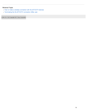 Page 57Related TopicHow  to make a  wireless connection with  BLUETOOTH  devices
Terminating the  BLUETOOTH  connection (After use)
4- 694- 214- 11(2)  Copyright 2017  Sony Corporation
52  