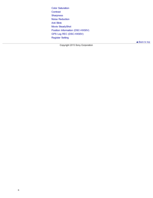 Page 13Color  Saturation
Contrast
Sharpness
Noise  Reduction
Anti Blink
Movie SteadyShot
Position  Information  (DSC- HX50V)
GPS Log REC (DSC- HX50V)
Register Setting
 Back to  top
Copyright  2013 Sony  Corporation
6  