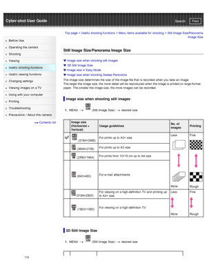 Page 126Cyber-shot User GuidePrint
Search
Before  Use
Operating the camera
Shooting
Viewing
Useful  shooting  functions
Useful  viewing  functions
Changing  settings
Viewing  images on  a TV
Using with  your  computer
Printing
Troubleshooting
Precautions  /  About  this camera
  Contents  list
Top page  > Useful  shooting  functions  > Menu  items available  for  shooting  >  Still  Image  Size/Panorama
Image  Size
Still Image Size/Panorama Image Size
Image  size  when shooting  still  images
3D  Still  Image...