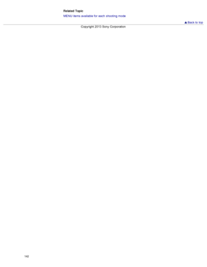 Page 149Related  Topic
MENU  items available  for  each  shooting  mode
 Back to  top
Copyright  2013 Sony  Corporation
142  