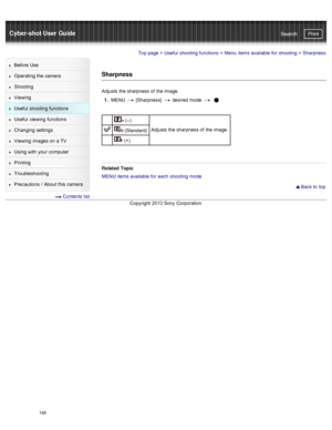 Page 152Cyber-shot User GuidePrint
Search
Before  Use
Operating the camera
Shooting
Viewing
Useful  shooting  functions
Useful  viewing  functions
Changing  settings
Viewing  images on  a TV
Using with  your  computer
Printing
Troubleshooting
Precautions  /  About  this camera
  Contents  list
Top page  > Useful  shooting  functions  > Menu  items available  for  shooting  >  Sharpness
Sharpness
Adjusts  the sharpness  of  the image.
1 .  MENU  
 [Sharpness]   desired  mode   
 (–)
Adjusts  the sharpness  of...
