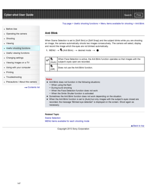 Page 154Cyber-shot User GuidePrint
Search
Before  Use
Operating the camera
Shooting
Viewing
Useful  shooting  functions
Useful  viewing  functions
Changing  settings
Viewing  images on  a TV
Using with  your  computer
Printing
Troubleshooting
Precautions  /  About  this camera
  Contents  list
Top page  > Useful  shooting  functions  > Menu  items available  for  shooting  >  Anti Blink
Anti  Blink
When  Scene  Selection  is set  to  [Soft Skin] or [Soft Snap]  and  the subject  blinks while  you  are  shooting...