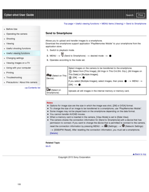 Page 162Cyber-shot User GuidePrint
Search
Before  Use
Operating the camera
Shooting
Viewing
Useful  shooting  functions
Useful  viewing  functions
Changing  settings
Viewing  images on  a TV
Using with  your  computer
Printing
Troubleshooting
Precautions  /  About  this camera
  Contents  list
Top page  > Useful  viewing  functions  > MENU  items (Viewing)  >  Send  to  Smartphone
Send to  Smartphone
Allows you  to  upload  and  transfer images to  a smartphone.
Download  the smartphone  support  application...