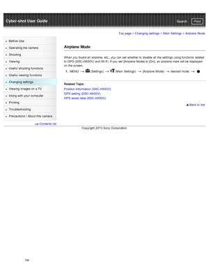 Page 206Cyber-shot User GuidePrint
Search
Before  Use
Operating the camera
Shooting
Viewing
Useful  shooting  functions
Useful  viewing  functions
Changing  settings
Viewing  images on  a TV
Using with  your  computer
Printing
Troubleshooting
Precautions  /  About  this camera
  Contents  list
Top page  > Changing  settings  > Main  Settings  >  Airplane  Mode
Airplane  Mode
When  you  board an  airplane,  etc., you  can  set  whether to  disable  all  the settings  using functions  related
to  GPS  (DSC -HX50V)...