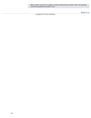 Page 212Memory  Mode”  turned  off. For details on  setting  “Endless Memory  Mode”,  refer to  the operating
instructions supplied with  the Eye-Fi card.
 Back to  top
Copyright  2013 Sony  Corporation
205  