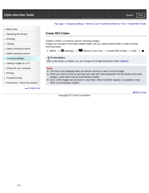 Page 224Cyber-shot User GuidePrint
Search
Before  Use
Operating the camera
Shooting
Viewing
Useful  shooting  functions
Useful  viewing  functions
Changing  settings
Viewing  images on  a TV
Using with  your  computer
Printing
Troubleshooting
Precautions  /  About  this camera
  Contents  list
Top page  > Changing  settings  > Memory  Card  Tool/Internal Memory  Tool  >  Create  REC.Folder
Create REC.Folder
Creates  a folder  in  a memory  card  for  recording  images.
Images  are  recorded  in  the newly...