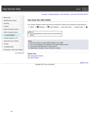 Page 232Cyber-shot User GuidePrint
Search
Before  Use
Operating the camera
Shooting
Viewing
Useful  shooting  functions
Useful  viewing  functions
Changing  settings
Viewing  images on  a TV
Using with  your  computer
Printing
Troubleshooting
Precautions  /  About  this camera
  Contents  list
Top page  > Changing  settings  > Clock  Settings  >  Auto Clock  ADJ (DSC -HX50V)
Auto  Clock ADJ  (DSC-HX50V)
Your  camera  maintains  correct clock  time by using GPS  to  acquire  time information  during  starting...